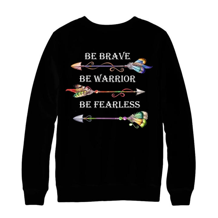 Be Fearless Sweatshirt